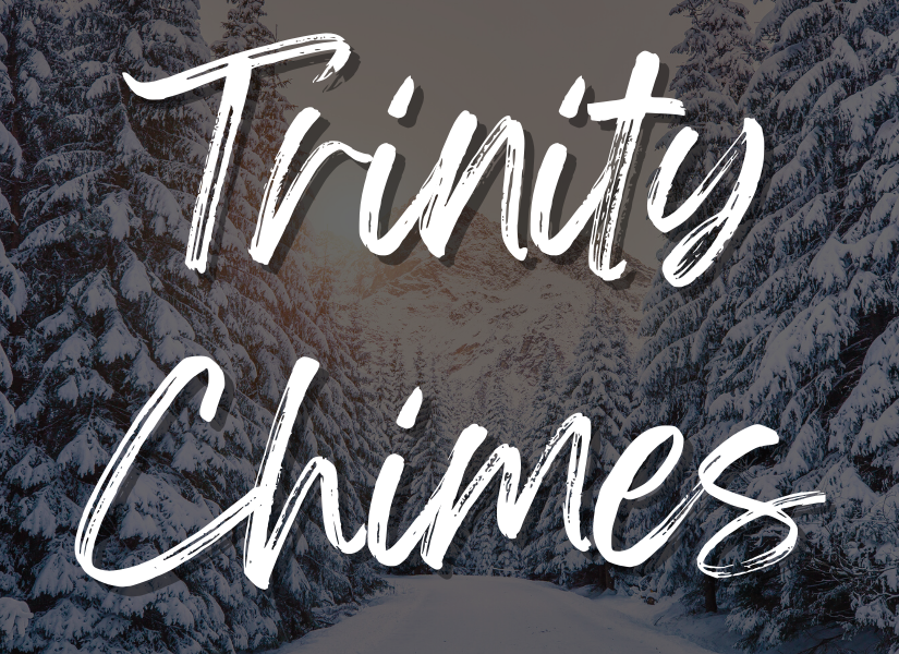 TRINITY CHIMES – December 2022