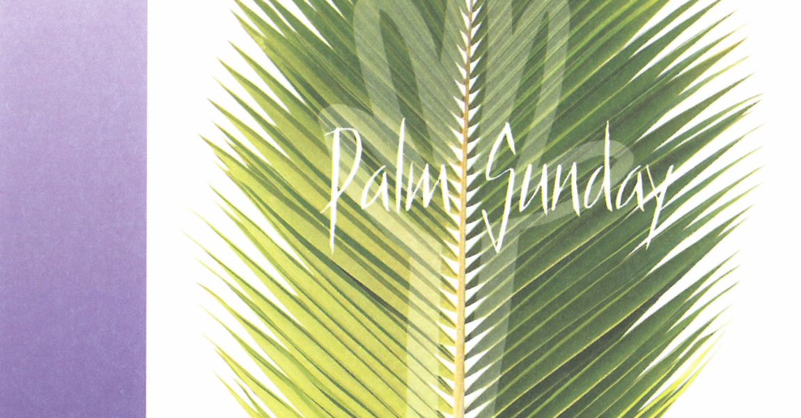 Palm Sunday – April 2, 2023 – 10:30 am Worship Service
